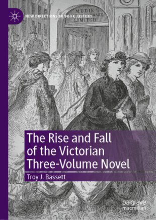 Cover of the book The Rise and Fall of the Victorian Three-Volume Novel by Troy J. Bassett